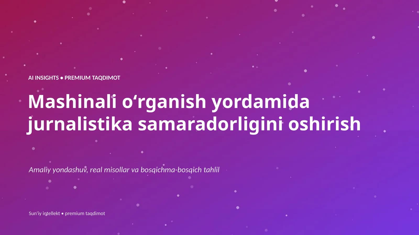 AI INSIGHTS • PREMIUM TAQDIMOT