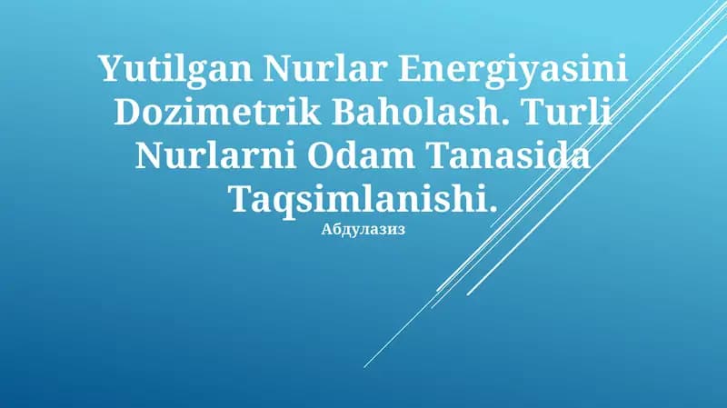 Yutilgan Nurlar Energiyasini Dozimetrik Baholash