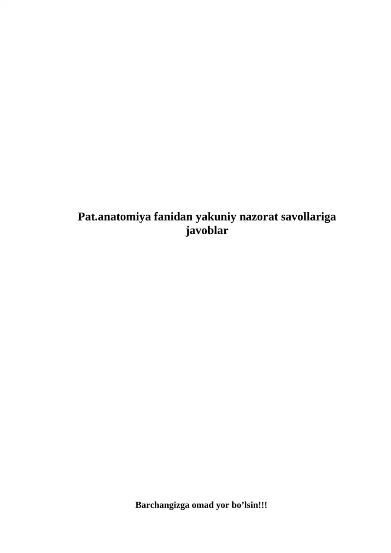 Pat.anatomiya fanidan yakuniy nazorat savollariga javoblar