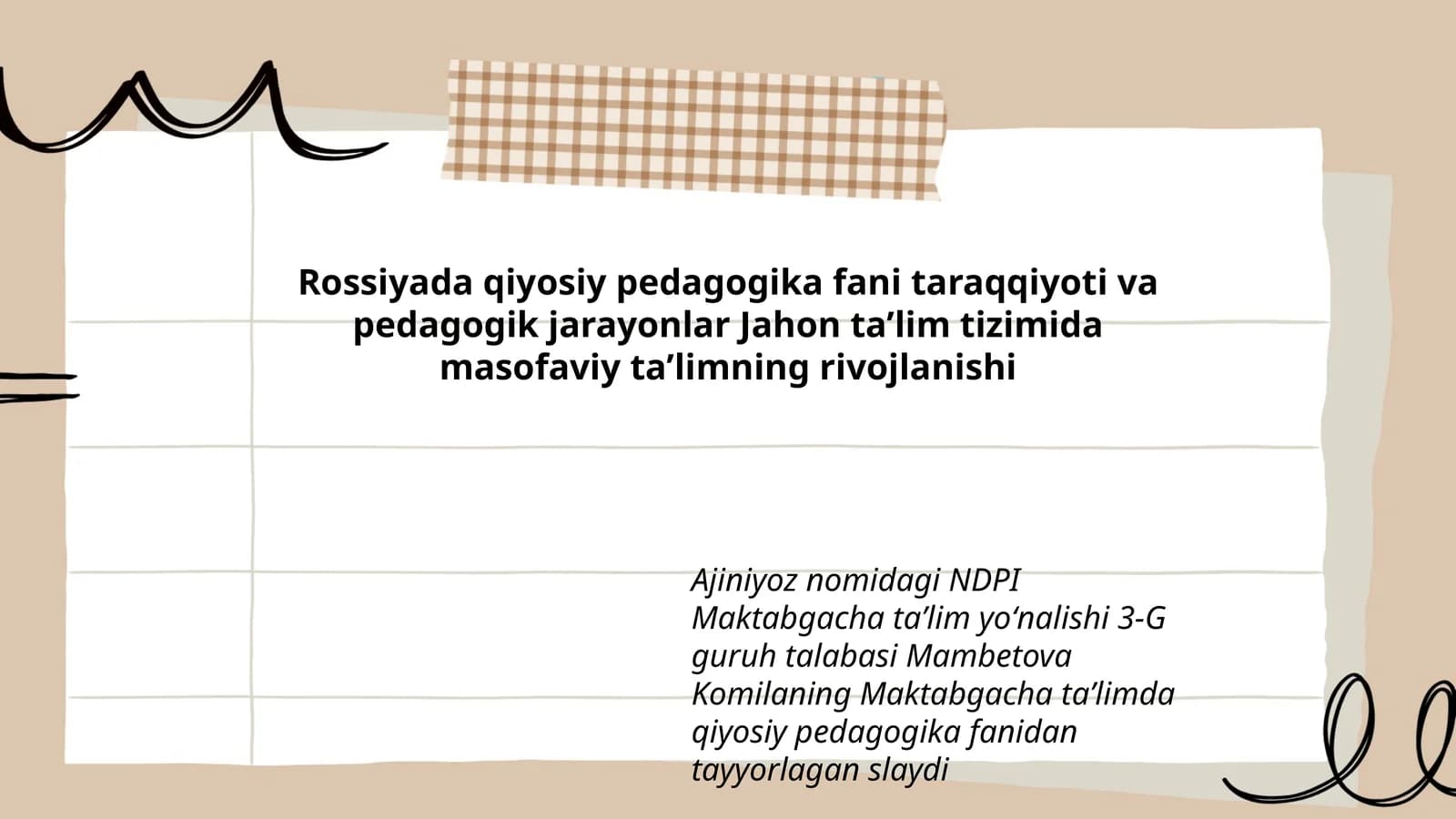 Ajiniyoz nomidagi NDPI Maktabgacha taʼlim yoʻnalishi 3-G guruh talabasi Mambetova Komilaning Maktabgacha taʼlimda qiyosiy pedagogika fanidan tayyorlagan slayd