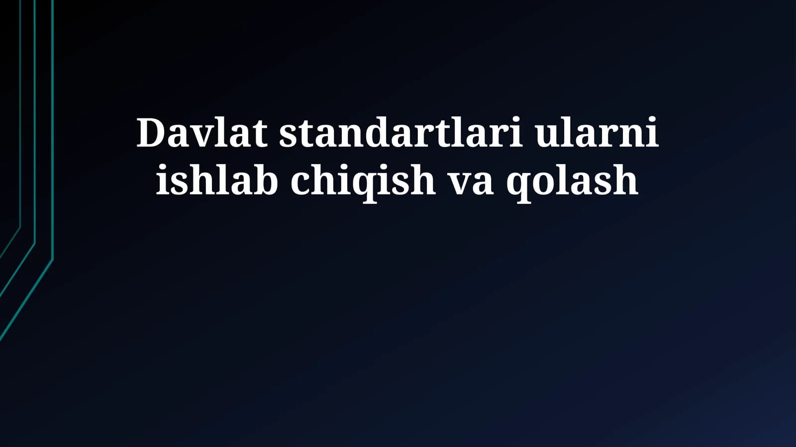 Davlat standartlari ularni ishlab chiqish va qolash