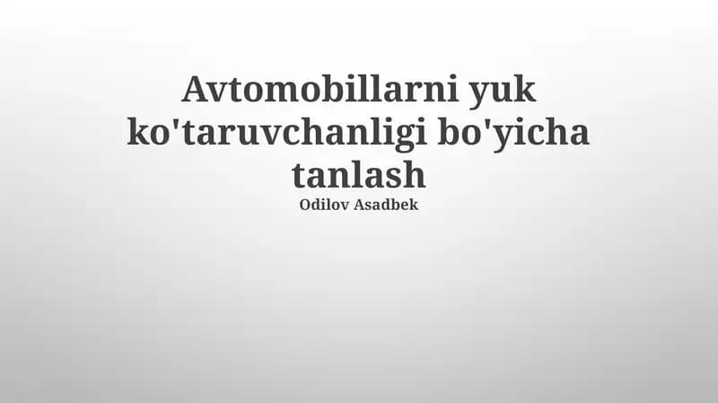 Avtomobillarni yuk ko'taruvchanligi bo'yicha tanlash
