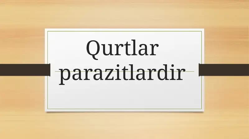 Qurtlar parazitlardir