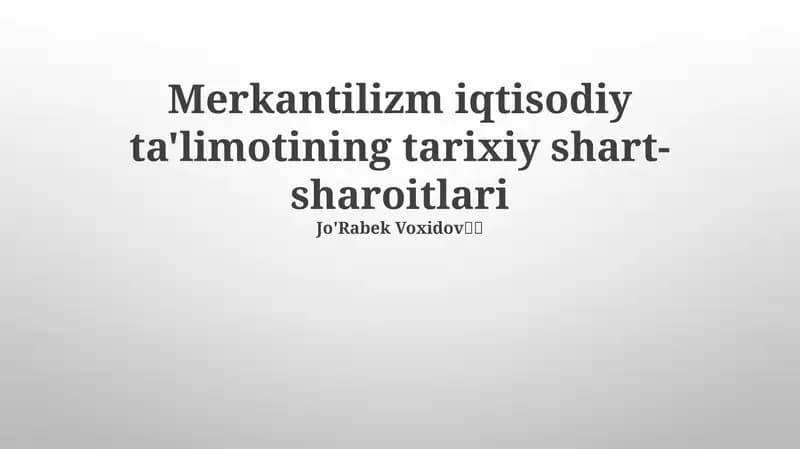 Merkantilizm iqtisodiy ta'limotining tarixiy shart-sharoitlari