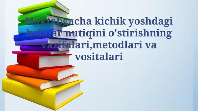 Maktabgacha yoshdagi bolalar nutqini o'stirish