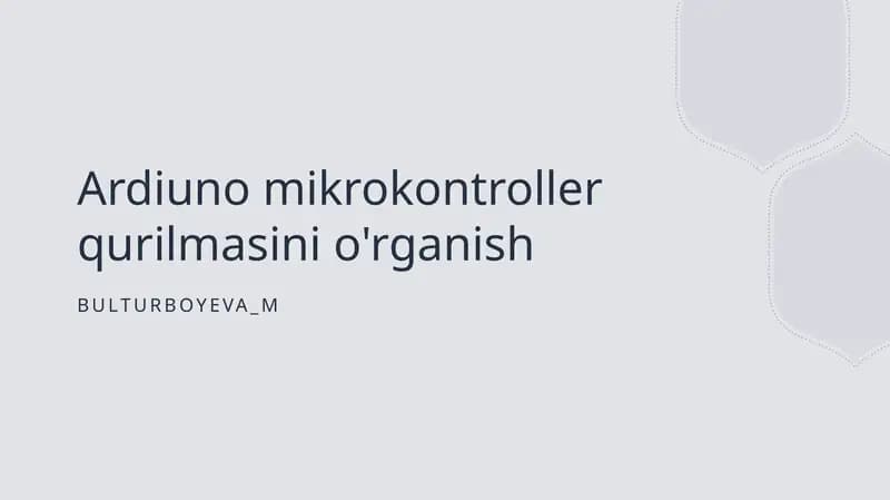 Arduino mikrokontroller qurilmasini o'rganish