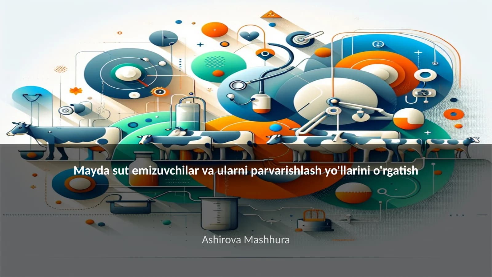 Mayda sut emizuvchilar va ularni parvarishlash yo'llarini o'rgatish