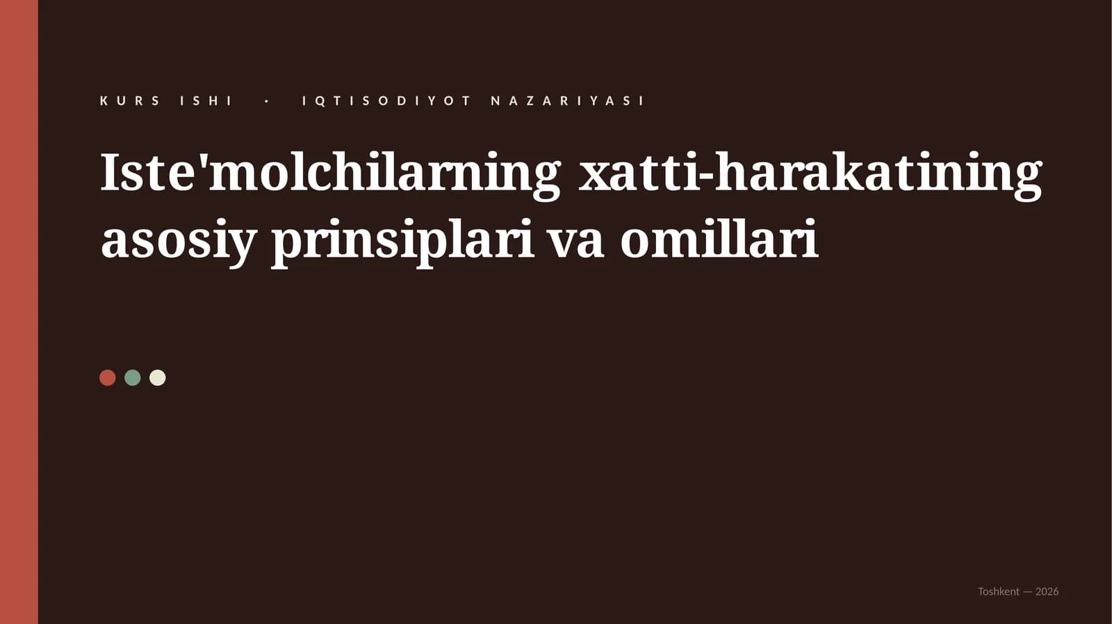 Iste'molchilar Xatti-Harakatining Asosiy Prinsiplari va Omillari (A+ Kurs Ishi / Prezentatsiya)