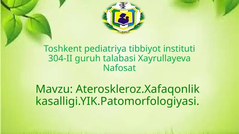 Ateroskleroz.Xafaqonlik kasalligi.YIK.Patomorfologiyasi