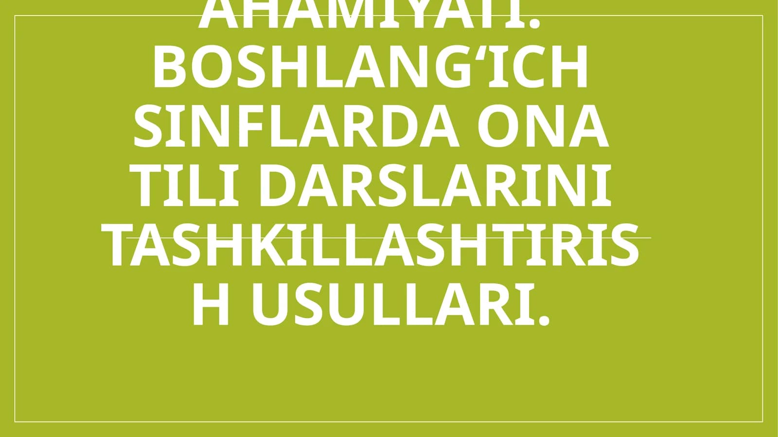 Boshlang‘ich ta’limda ona tili o‘qitish metodologiyasi