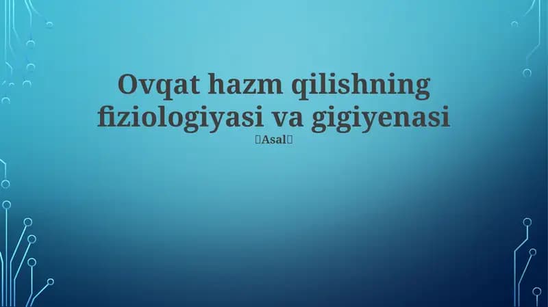 Ovqat hazm qilishning fiziologiyasi va gigiyenasi