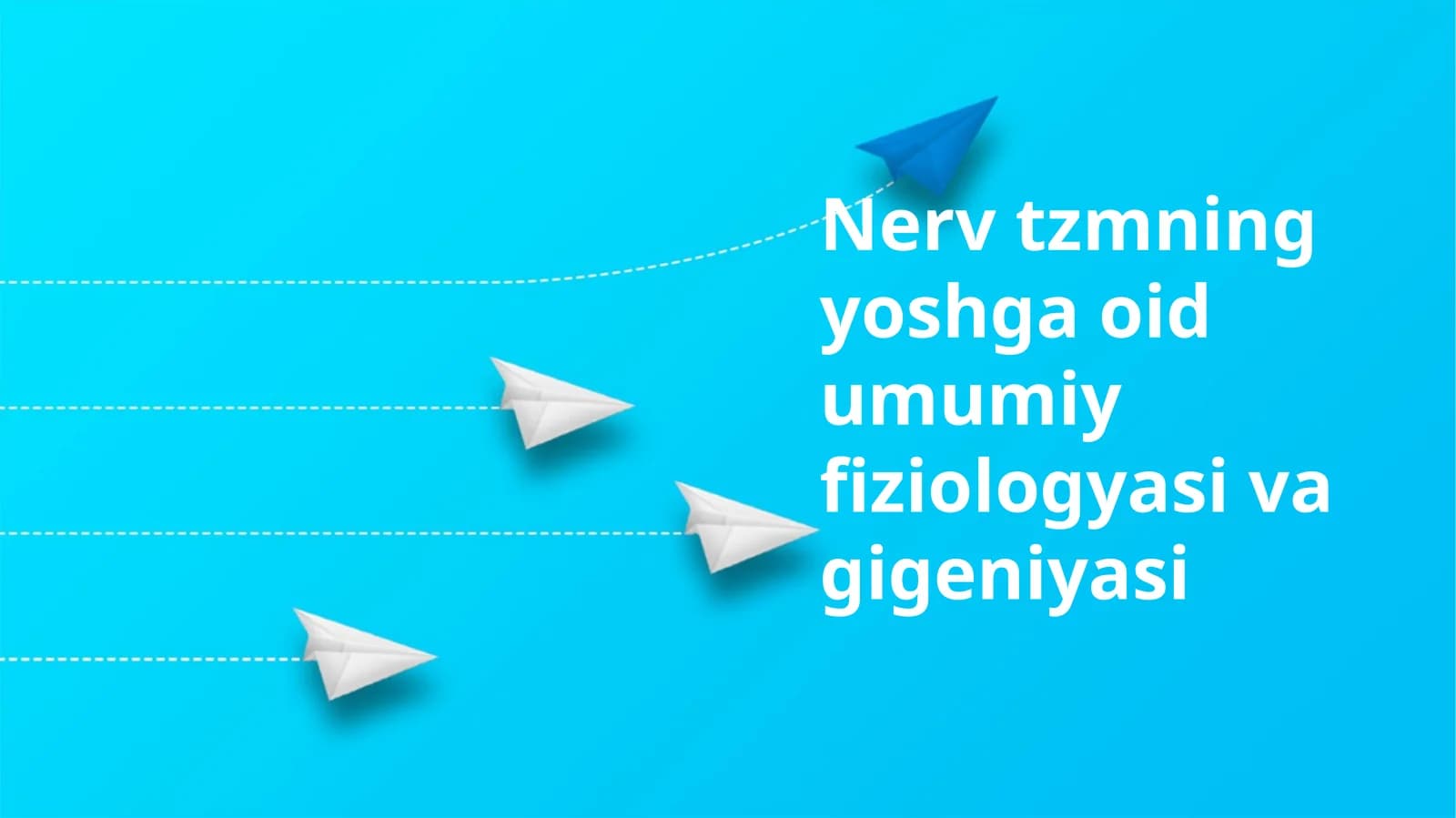 Nerv tzmning yoshga oid umumiy fiziologyasi va gigeniyasi