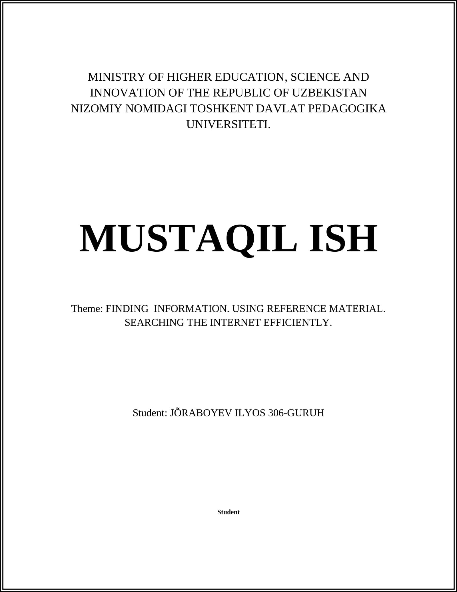 MUSTAQIL ISH Theme: FINDING INFORMATION. USING REFERENCE MATERIAL. SEARCHING THE INTERNET EFFICIENTLY