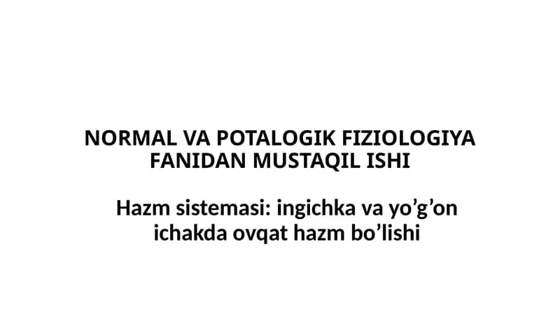 Hazmsistemasi:ingichkavayo’g’onichakdaovqathazmbo’lishi