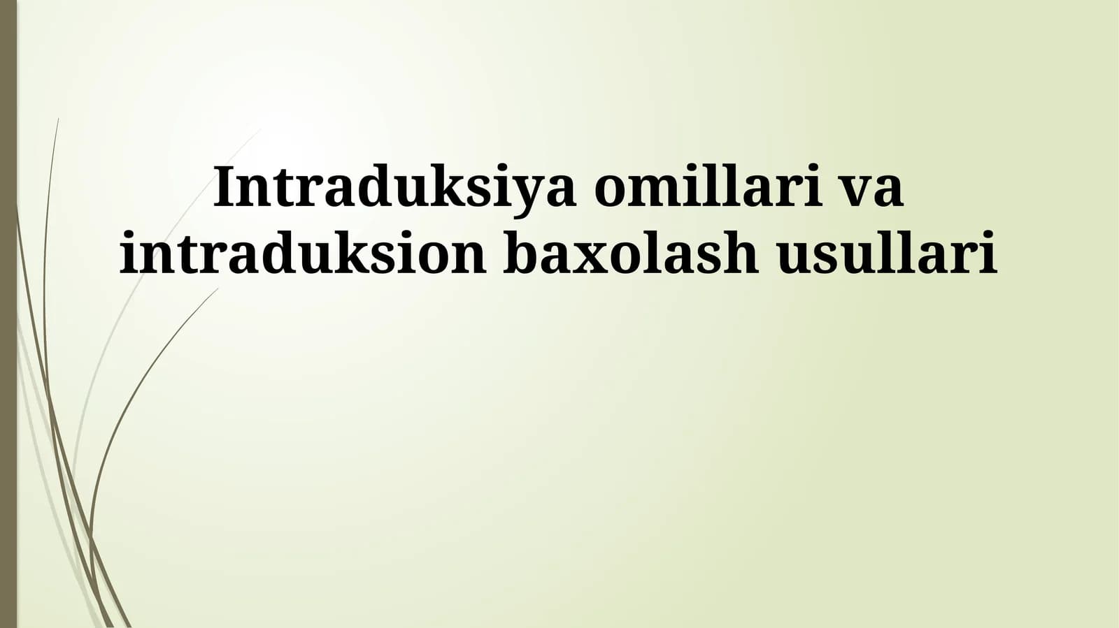 Intraduksiya omillari va intraduksion baxolash usullari