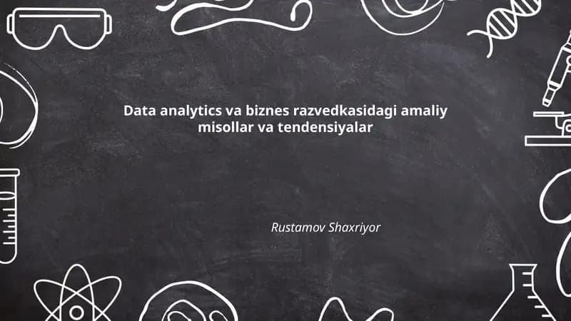 Data analytics va biznes razvedkasidagi amaliy misollar va tendensiyalar