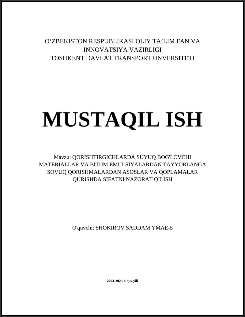 QORISHTIRGICHLARDA SUYUQ BOG'LOVCHI MATERIALLAR VA BITUM EMULSIYALARDAN TAYYORLANGA SOVUQ QORISHMALARDAN ASOSLAR VA QOPLAMALAR QURISHDA SIFATNI NAZORAT QILISH