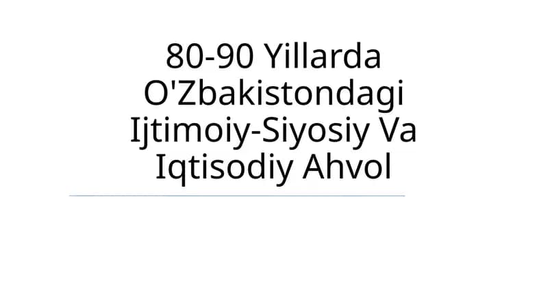 80-90 Yillarda O'Zbakistondagi Ijtimoiy-Siyosiy Va Iqtisodiy Ahvol