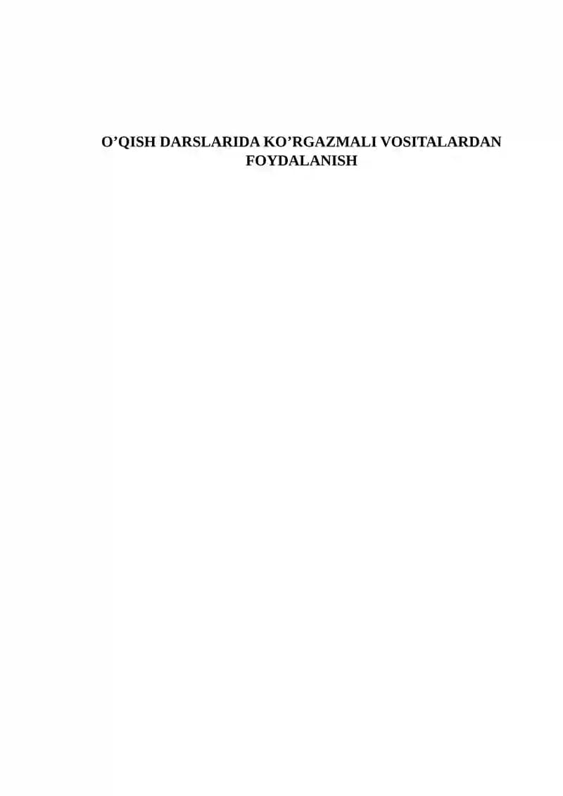 O’QISH DARSLARIDA KO’RGAZMALI VOSITALARDAN FOYDALANISH