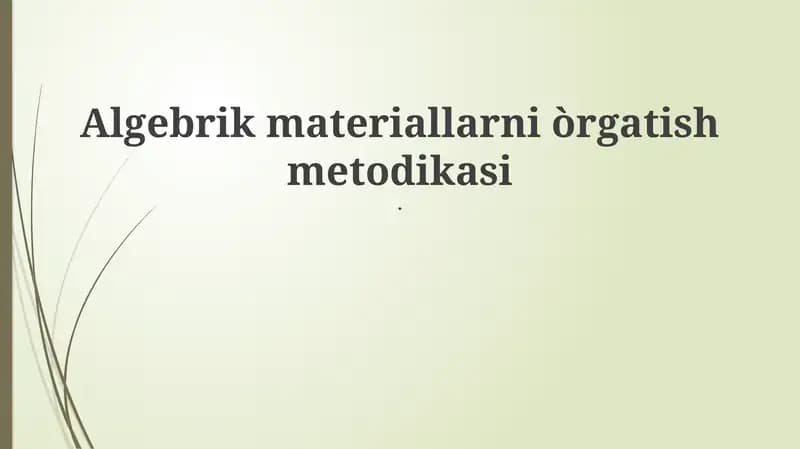 Algebrik materiallarni òrgatish metodikasi