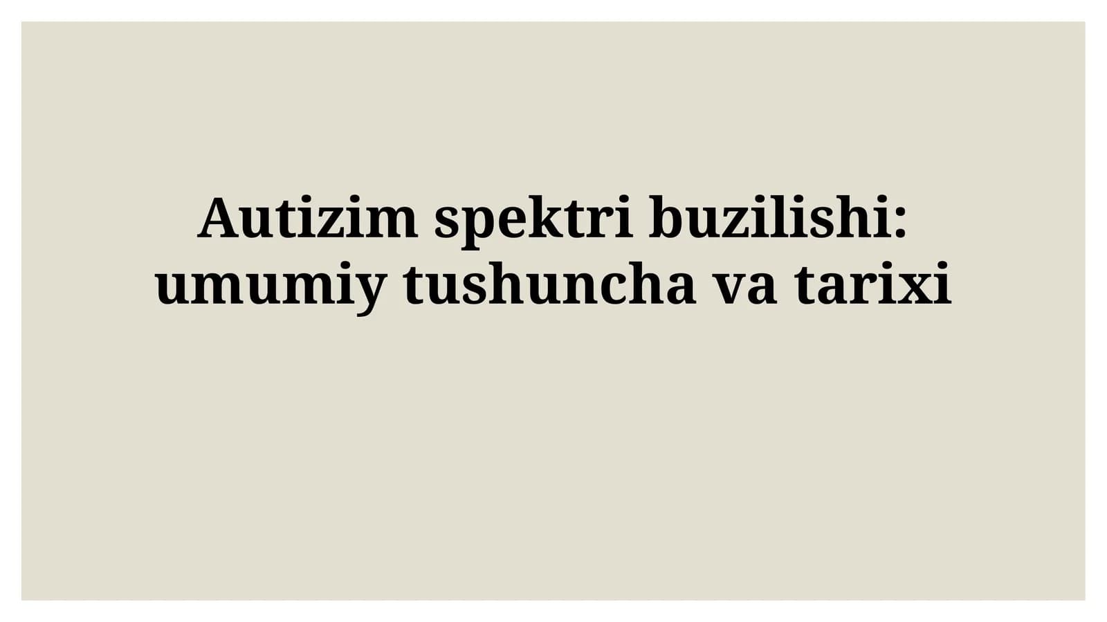 Autizim spektri buzilishi: umumiy tushunchavatarixi
