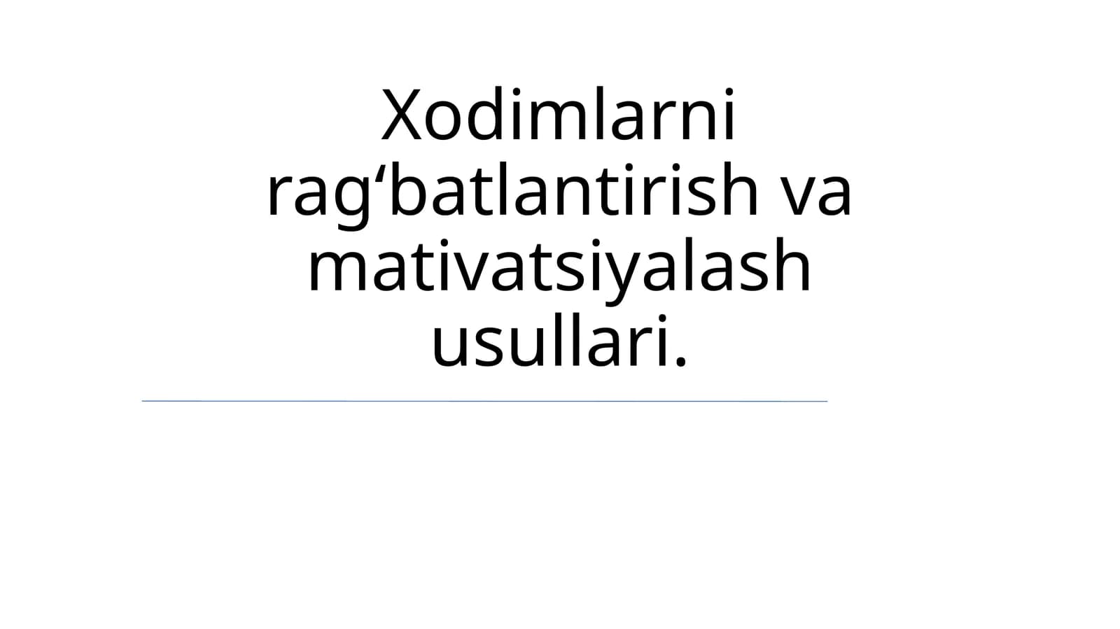 Xodimlarni ragʻbatlantirish va mativatsiyalash usullari