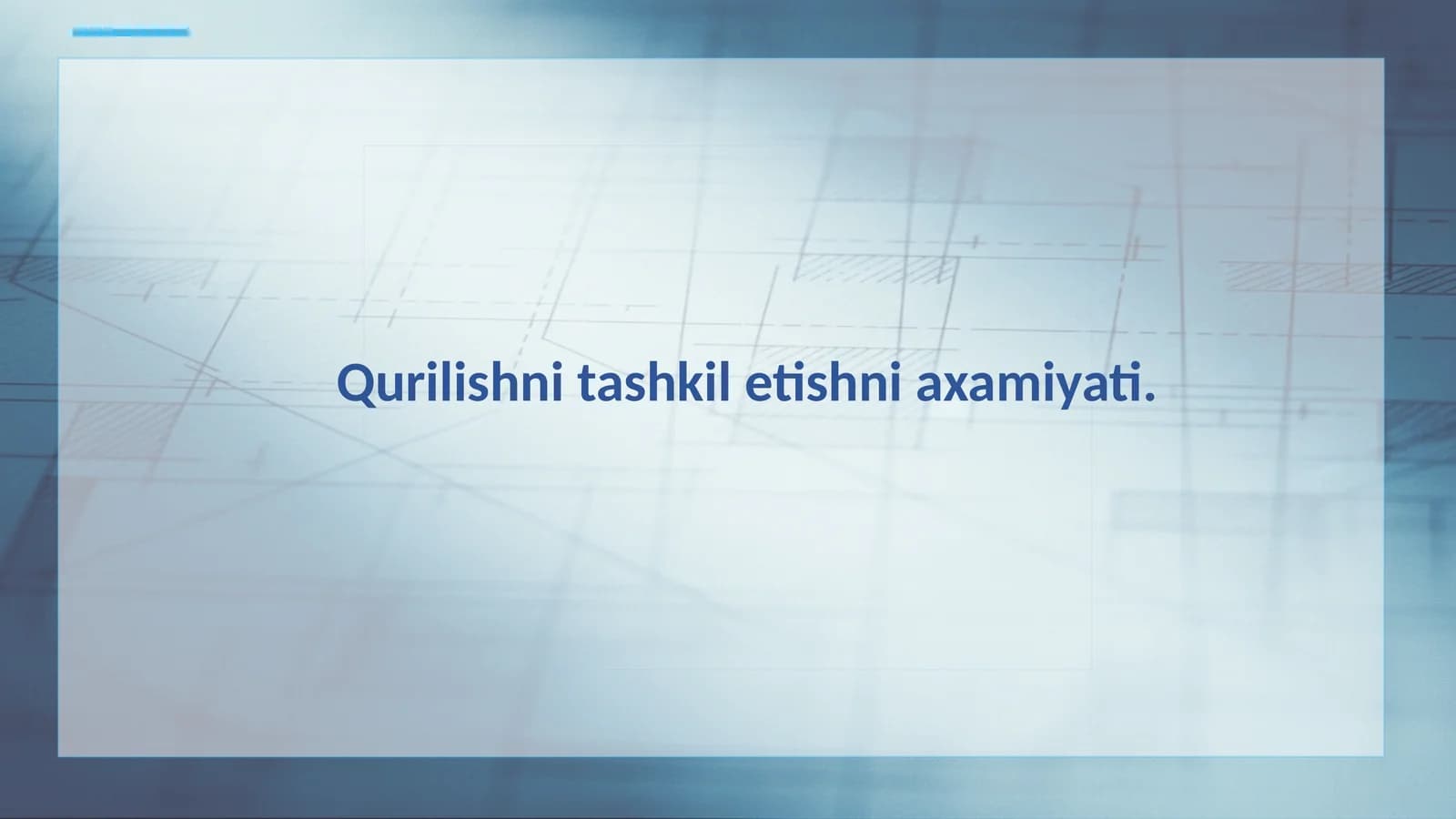 Qurilishni tashkil etishni axamiyati