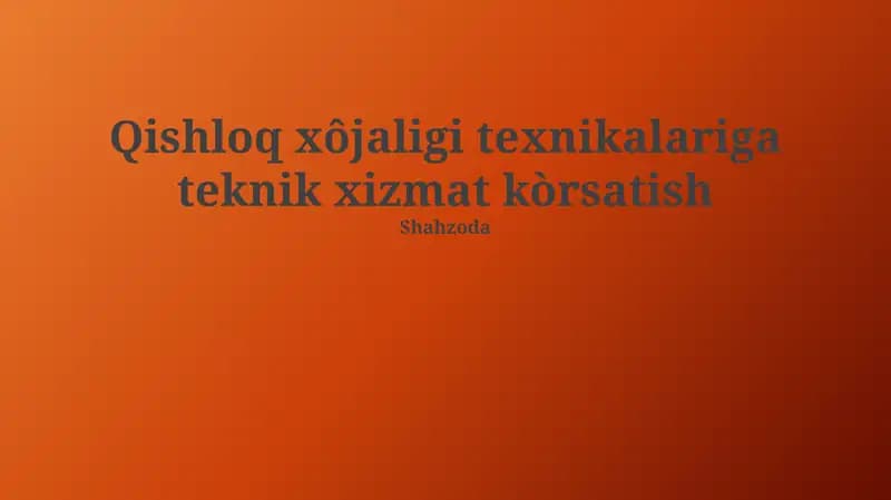 Qishloq хўжалиги техникасига техник хизмат кўрсатиш