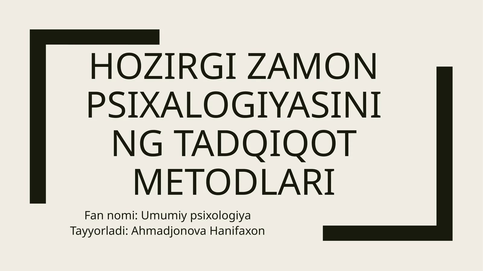 Hozirgi zamon Psixalogiyasining tadqiqot metodlari