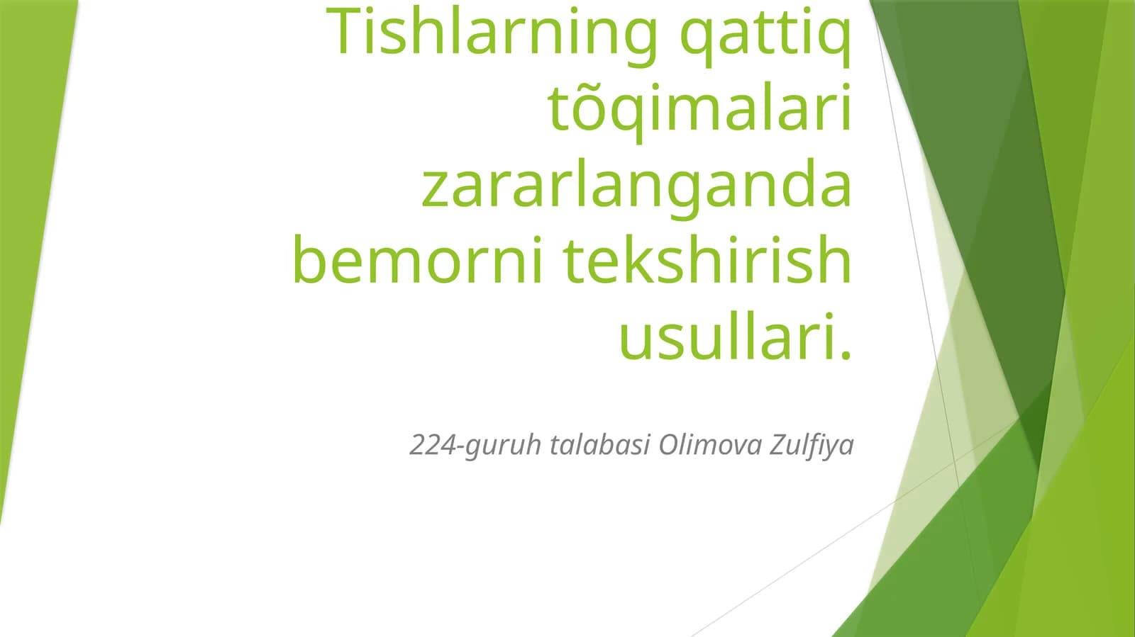 Tishlarning qattiq tõqimalari zararlanganda bemorni tekshirish usullari