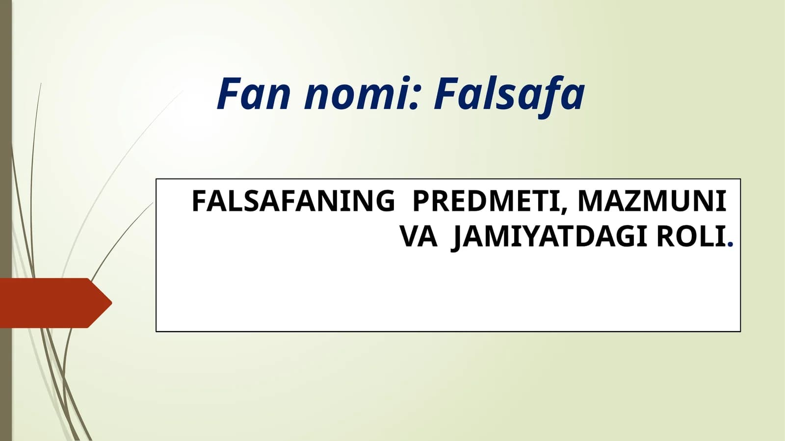 FALSAFANING PREDMETI, MAZMUNI VA JAMIYATDAGI ROLI