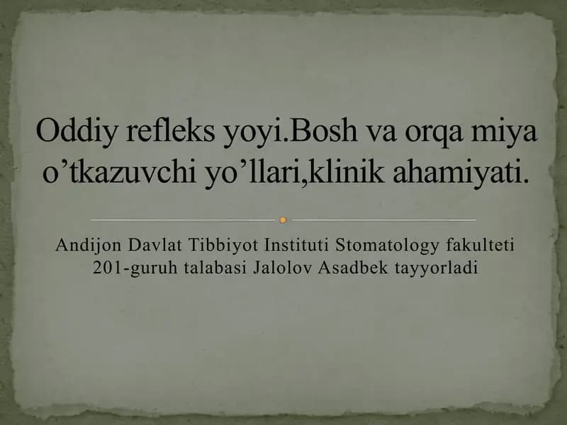 Oddiy refleks yoyi.Bosh va orqa miya o’tkazuvchi yo’llari,klinik ahamiyati.