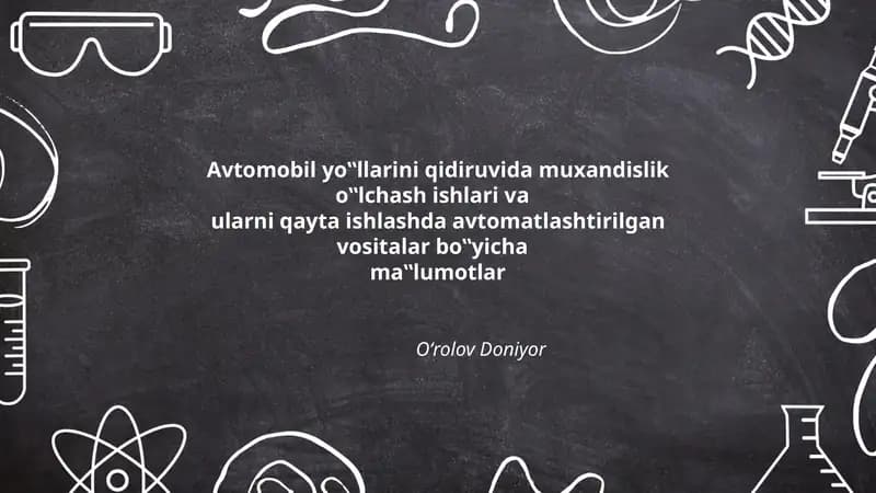 Avtomobil yo‟llarini qidiruvida muxandislik o‟lchash ishlari va ularni qayta ishlashda avtomatlashtirilgan vositalar bo‟yicha ma‟lumotlar