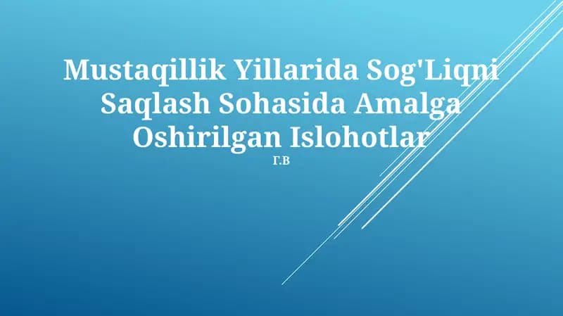 Mustaqillik Yillarida Sog'Liqni Saqlash Sohasida Amalga Oshirilgan Islohotlar