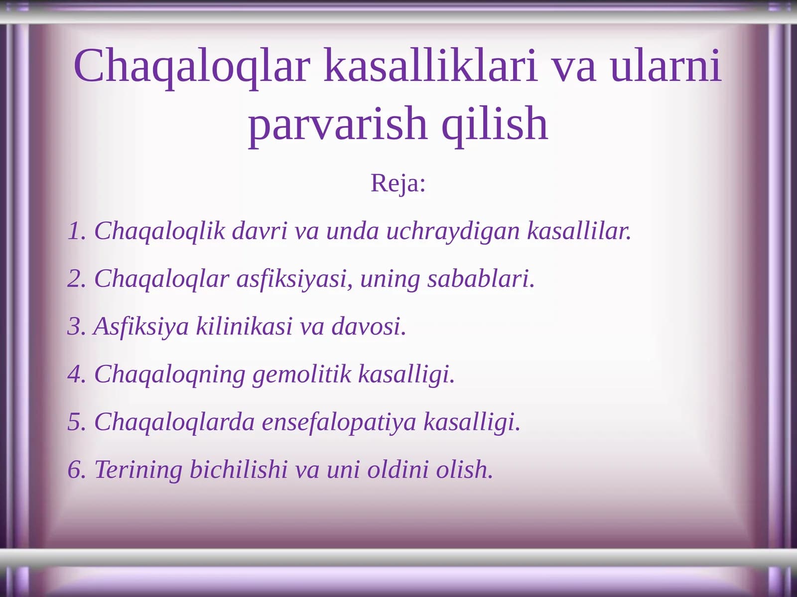 Chaqaloqlar kasalliklari va ularni parvarish qilish