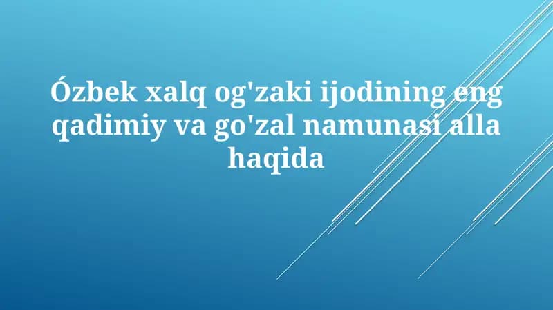 O'zbekxalqog'zakiijodiningengqadimiyvago'zalnamunasiallahaqida