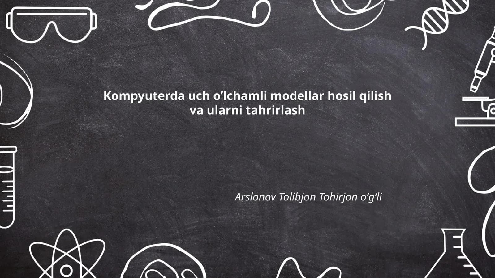 Kompyuterda uch o’lchamli modellar hosil qilish va ularni tahrirlash