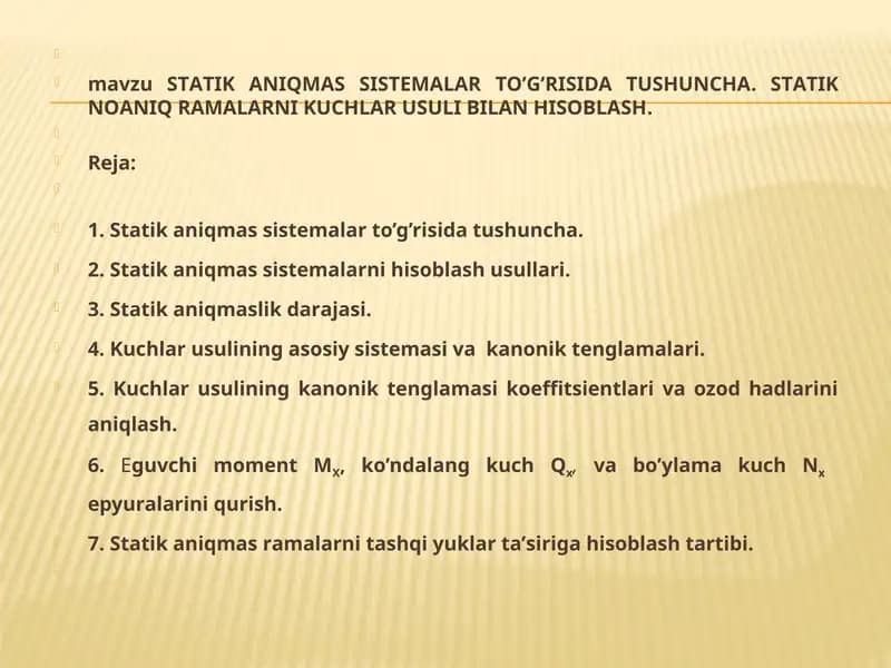 STАTIK АNIQMАS SISTEMАLАR TO’G’RISIDA TUSHUNCHA. STАTIK NOАNIQ RАMАLАRNI KUCHLАR USULI BILАN HISОBLАSH