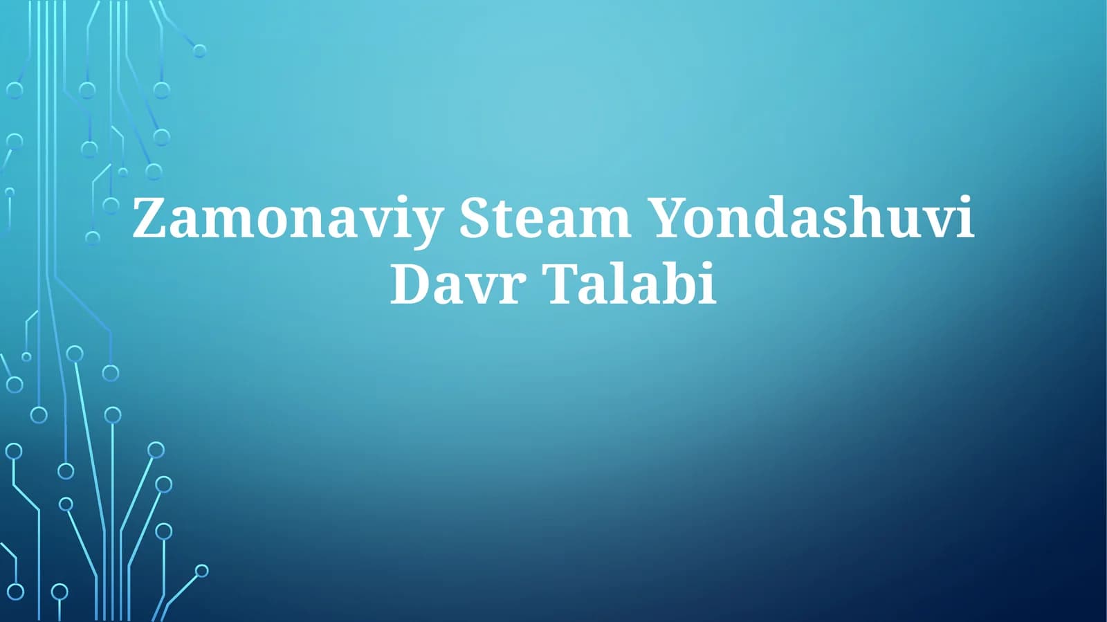 Zamonaviy Steam YondashuviDavrTalabi