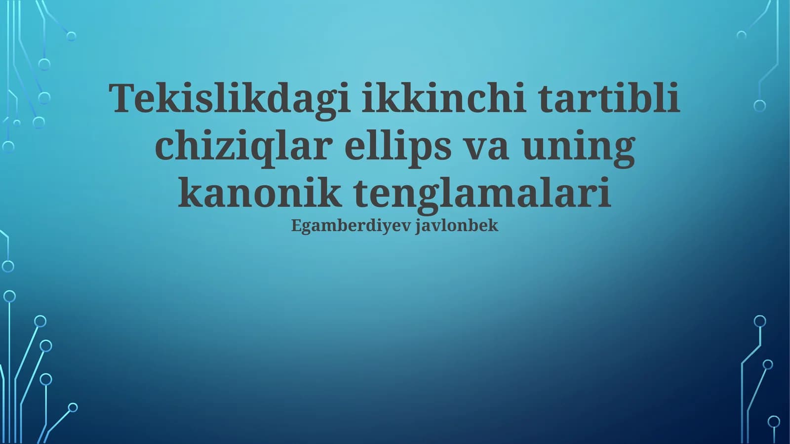 Tekislikdagi ikkinchi tartibli chiziqlar ellips va uning kanonik tenglamalari