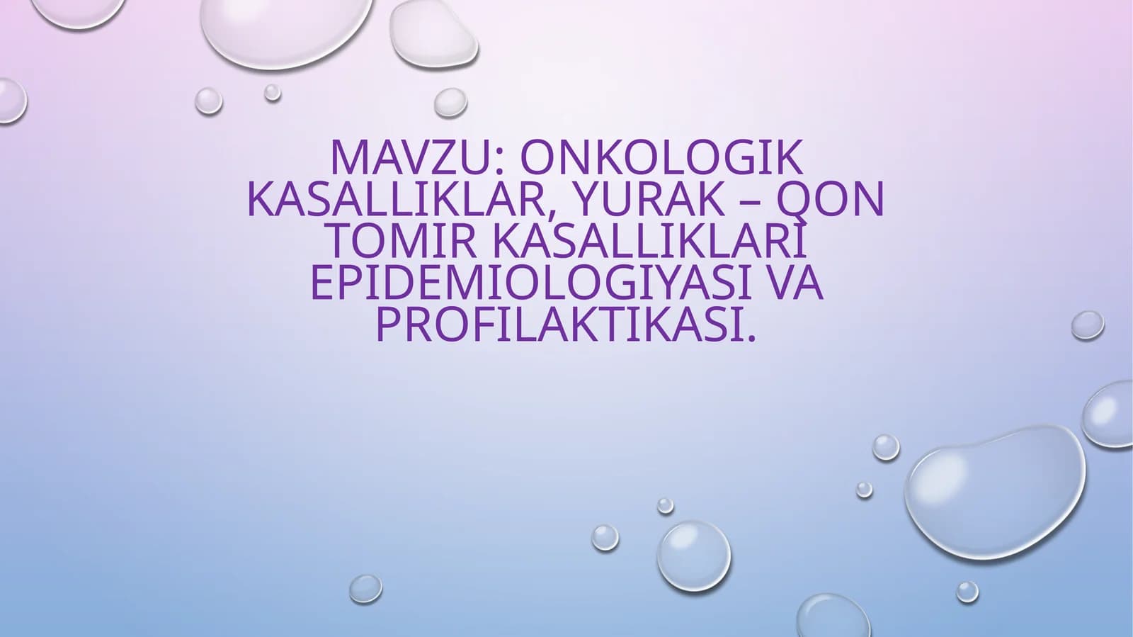 Onkologik va yurak-qon tomir kasalliklarining epidemiologiyasi va profilaktikasi