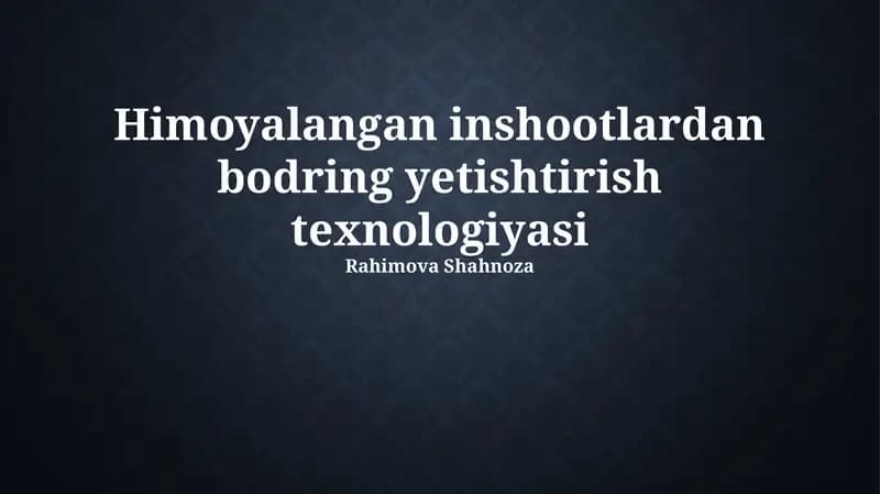 Himoyalangan inshootlardan bodring yetishtirish texnologiyasi
