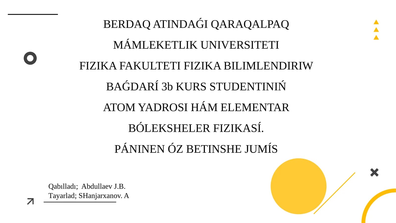 ATOM YADROSI HÁM ELEMENTAR BÓLEKSHELER FIZIKASÍ. PÁNINEN ÓZ BETINSHE JUMÍS