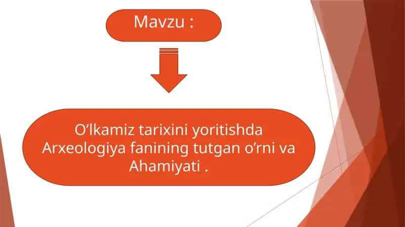 O’lkamiz tarixini yoritishda Arxeologiya fanining tutgan o’rni va ahamiyati