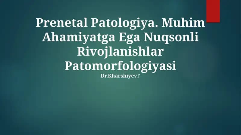 Prenetal Patologiya. Muhim Ahamiyatga Ega Nuqsonli Rivojlanishlar Patomorfologiyasi