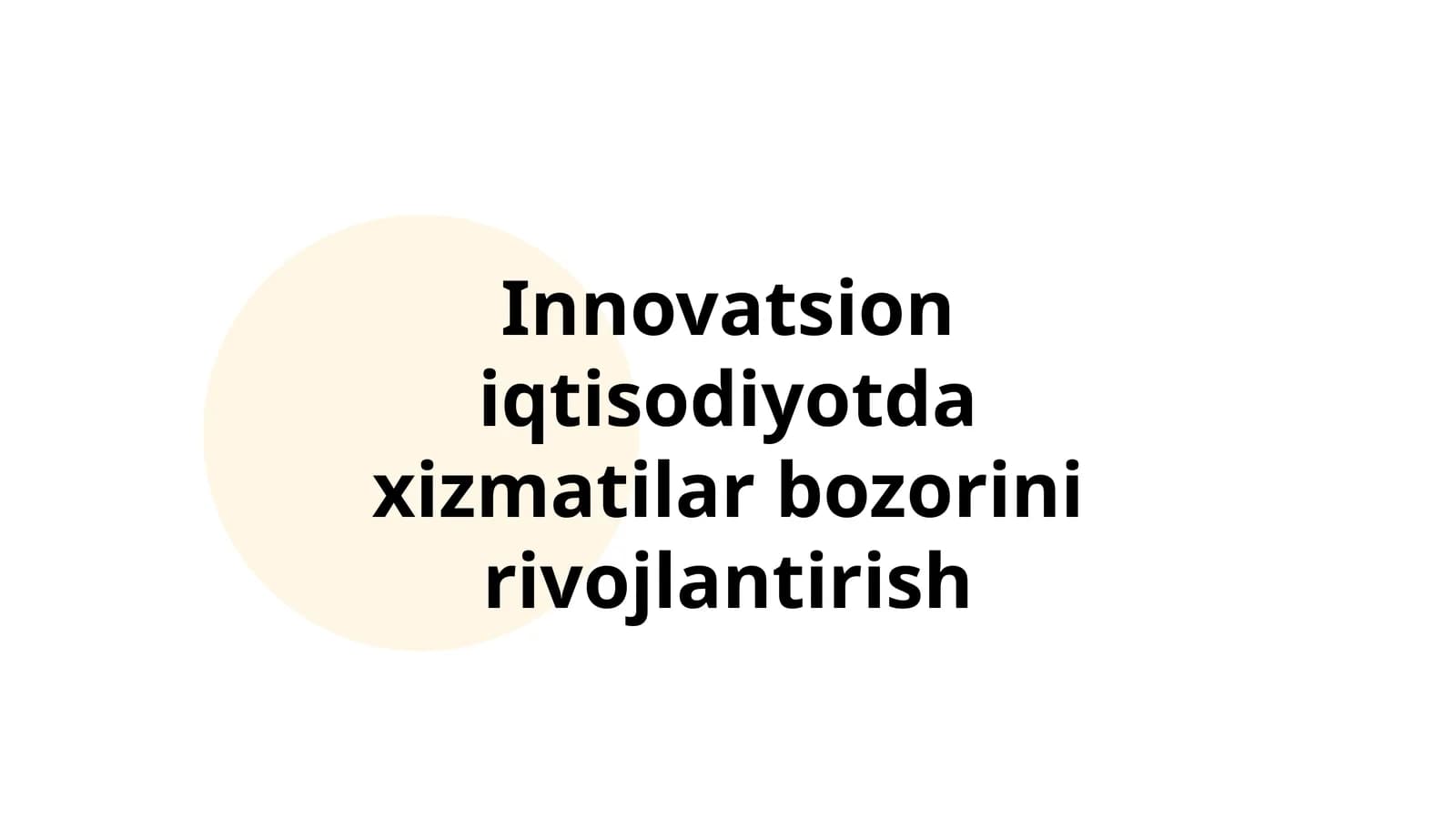 Innovatsion iqtisodiyotda xizmatilar bozorini rivojlantirish