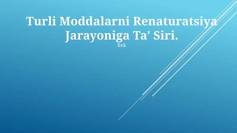 Turli Moddalarni Renaturatsiya Jarayoniga Ta' Siri