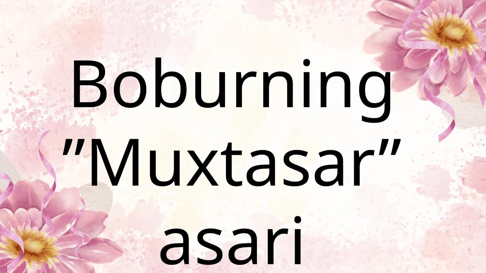Boburning "Muxtasar"asari haqida