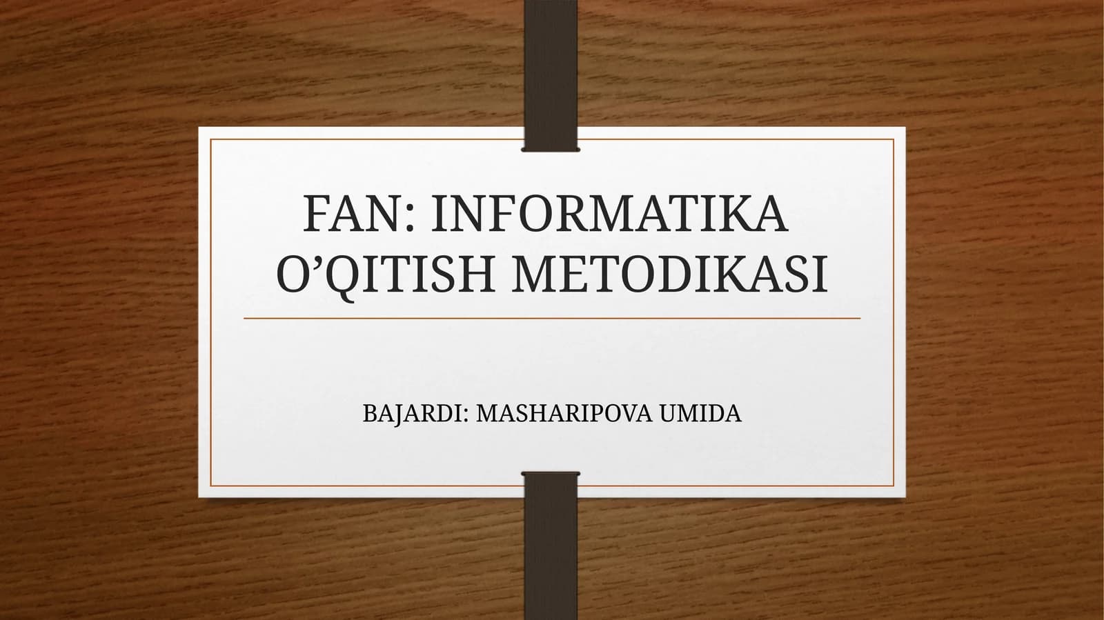 FAN: INFORMATIKAO’QITISH METODIKASI