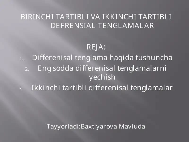 BIRINCHI TARTIBLI VA IKKINCHI TARTIBLI DEFRENSIAL TENGLAMALAR